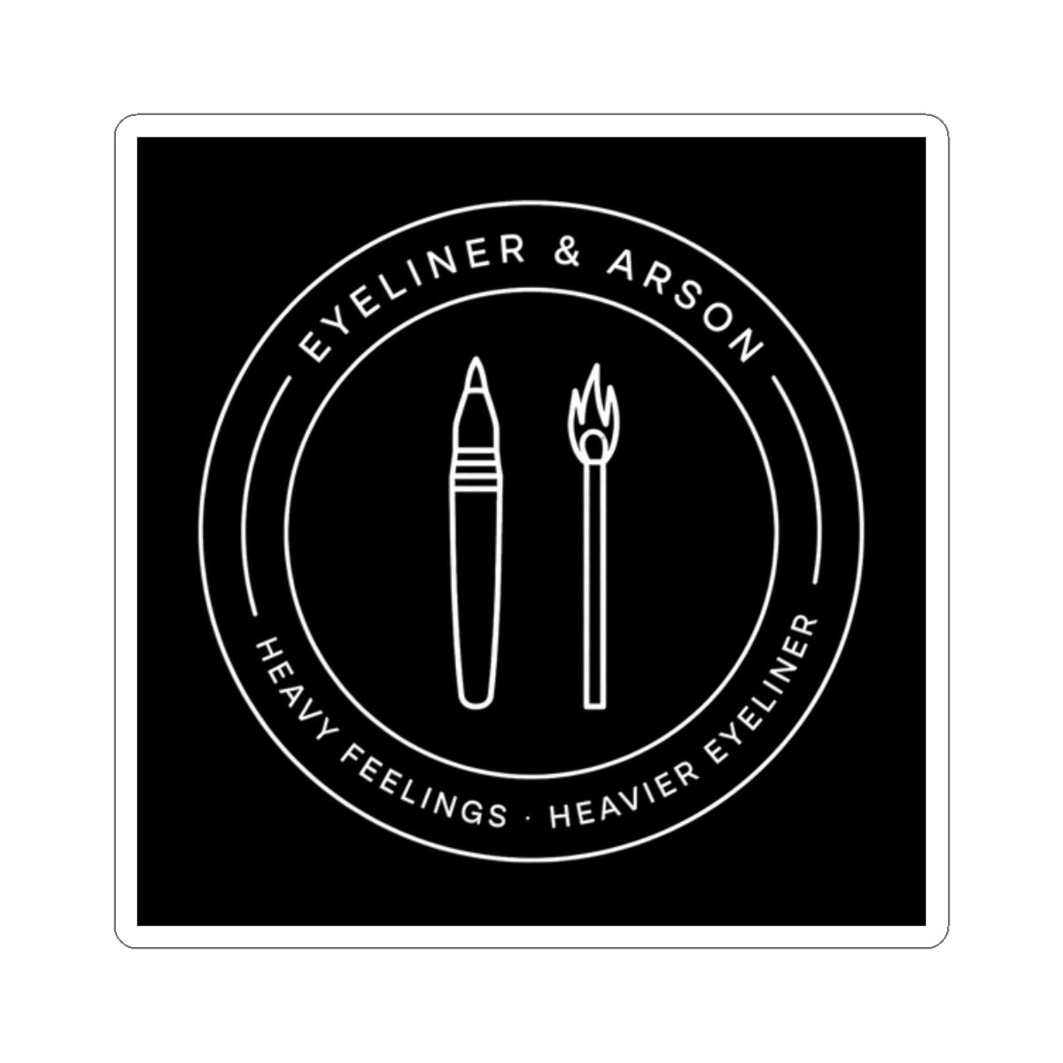 Eyeliner & Arson — Badge Sticker