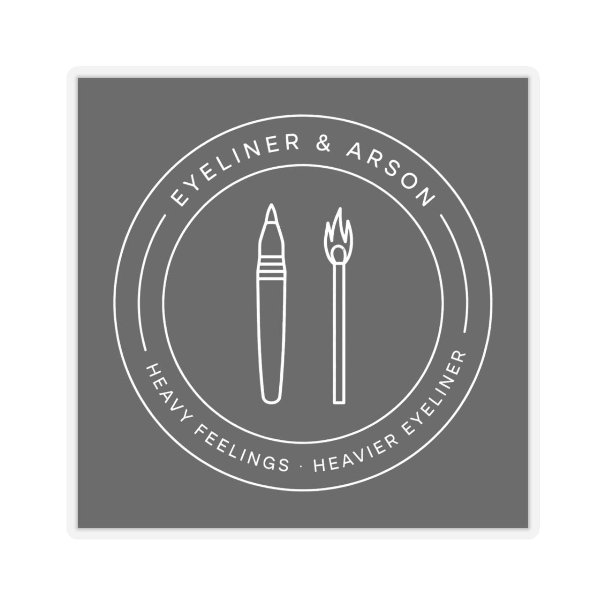 Eyeliner & Arson — Badge Sticker