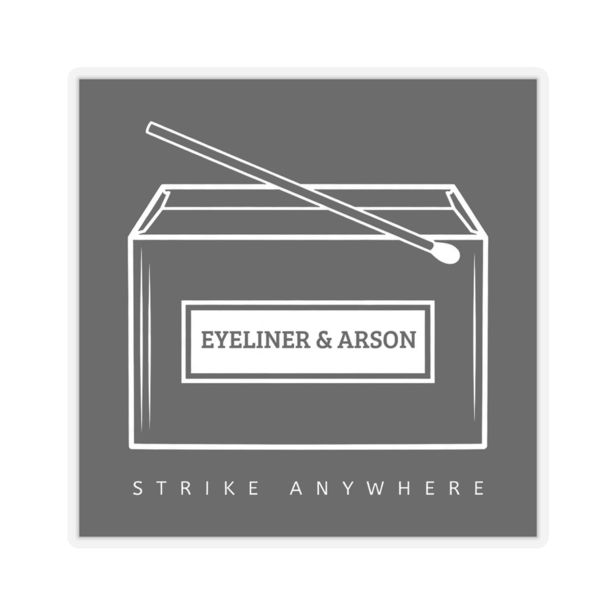 Eyeliner & Arson — Matchbox Sticker