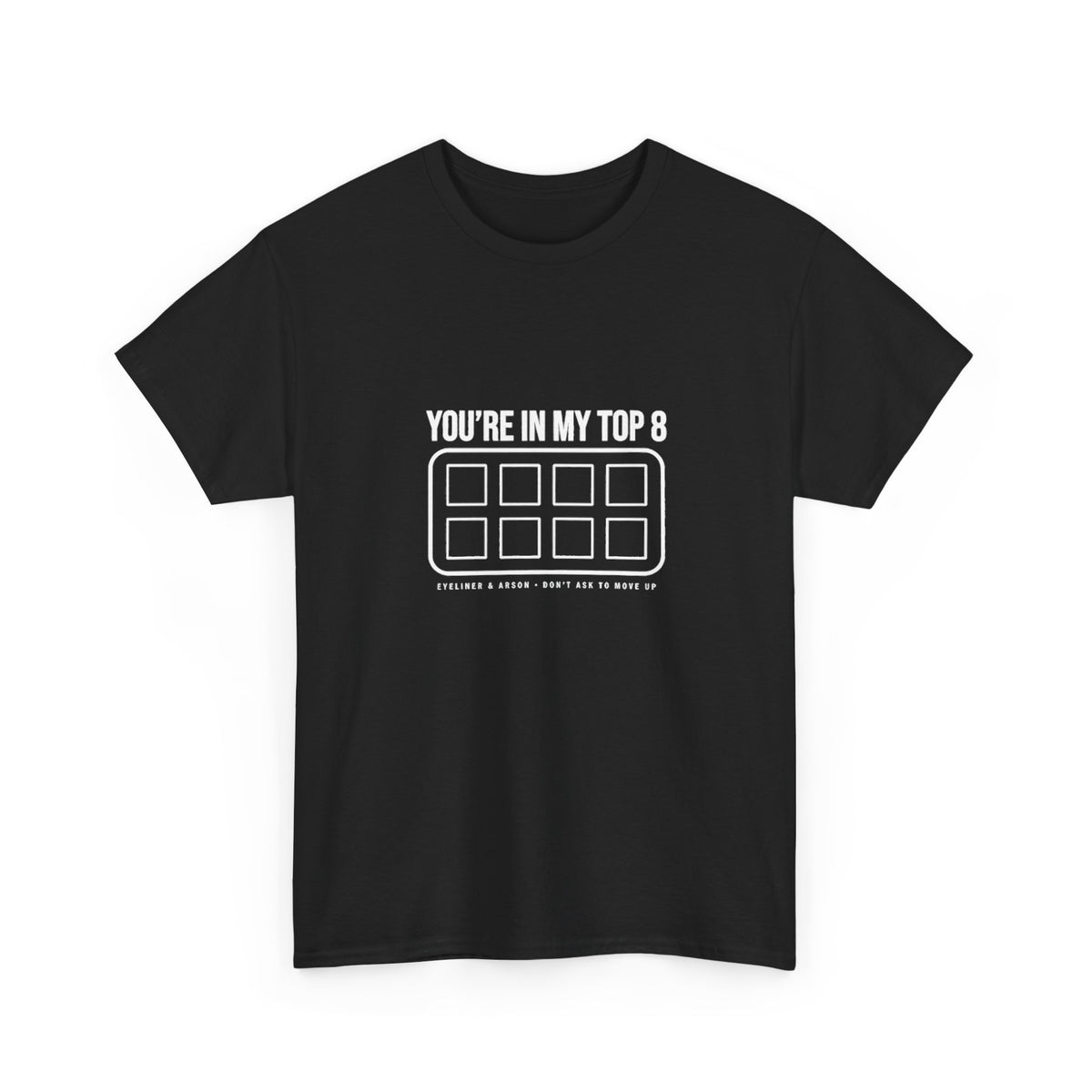 You're In My Top 8 Tee