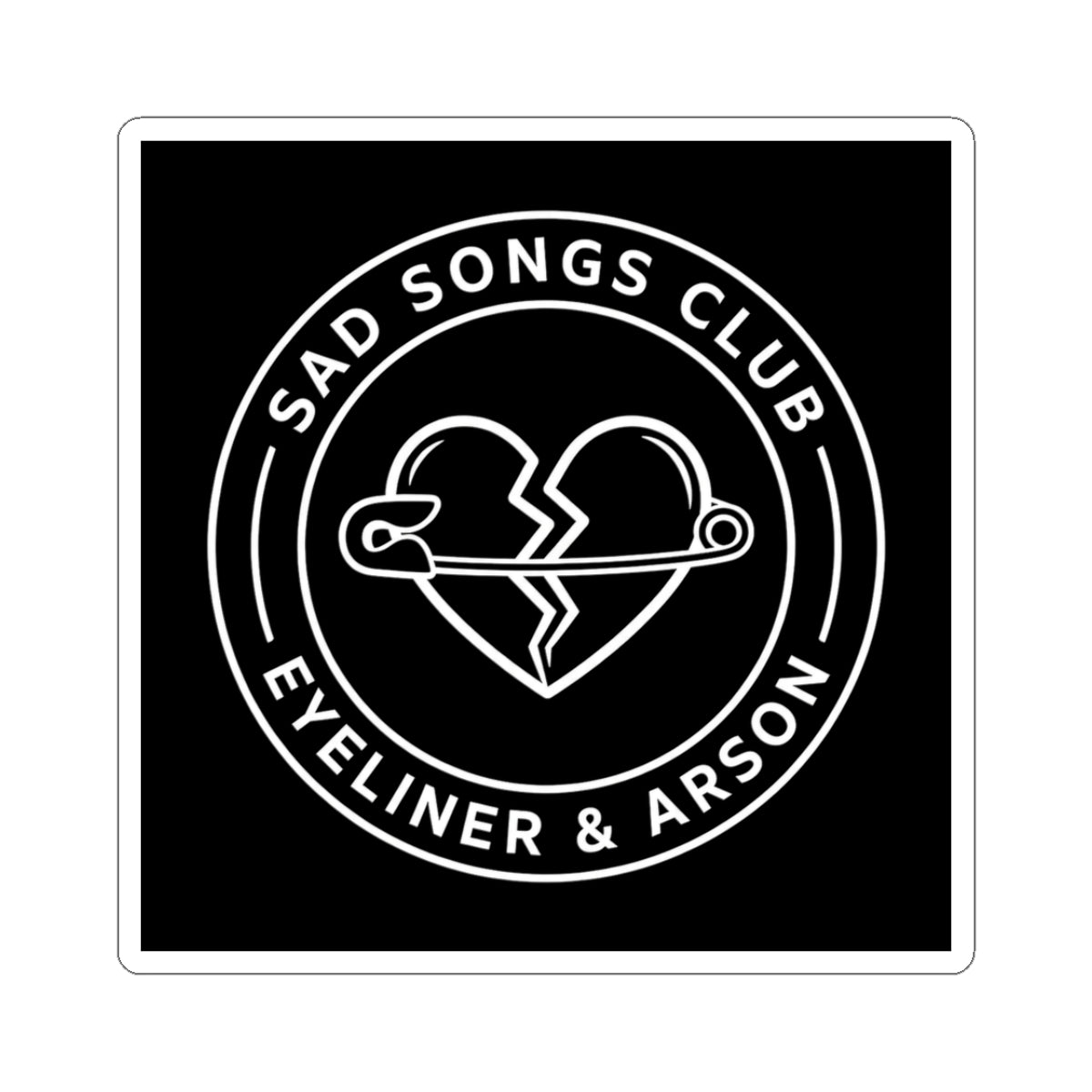 Eyeliner & Arson — Sad Songs Club Sticker
