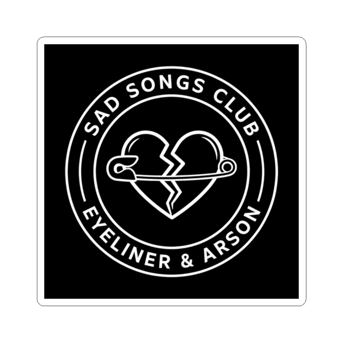 Eyeliner & Arson — Sad Songs Club Sticker
