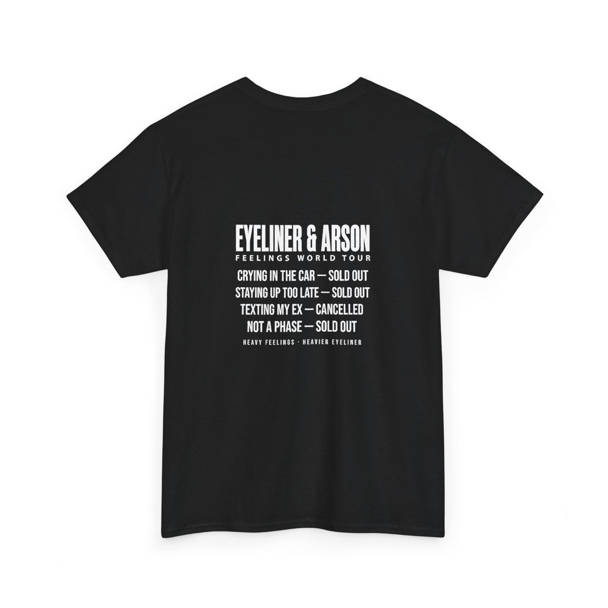 Eyeliner & Arson — Feelings World Tour Tee