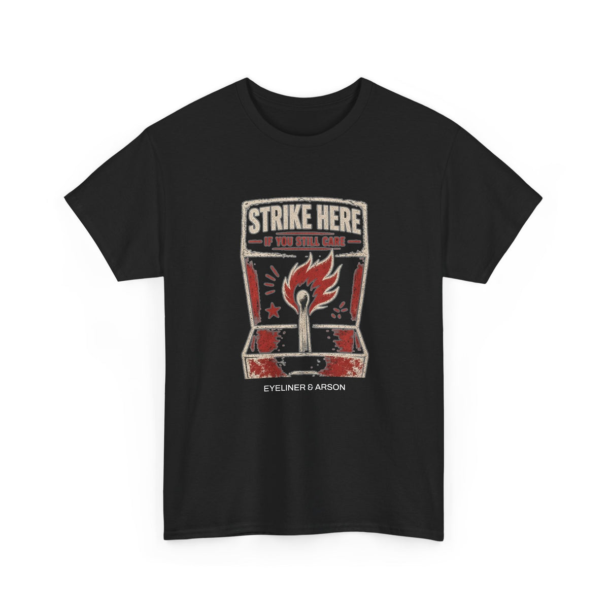 Eyeliner & Arson — Strike Here Tee
