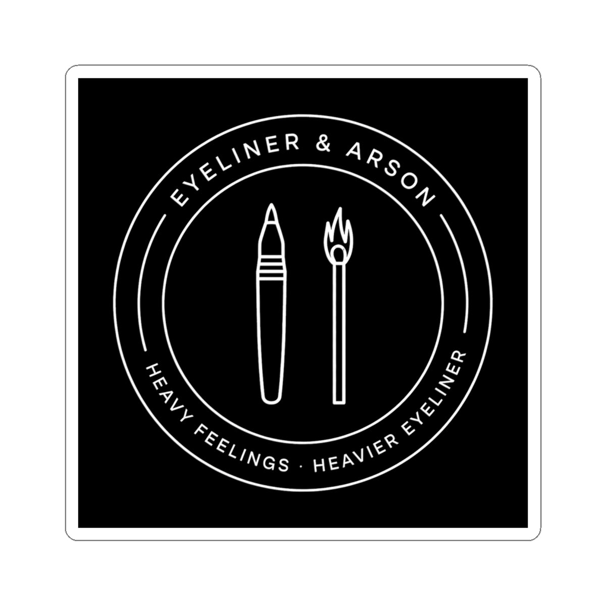 Eyeliner & Arson — Badge Sticker