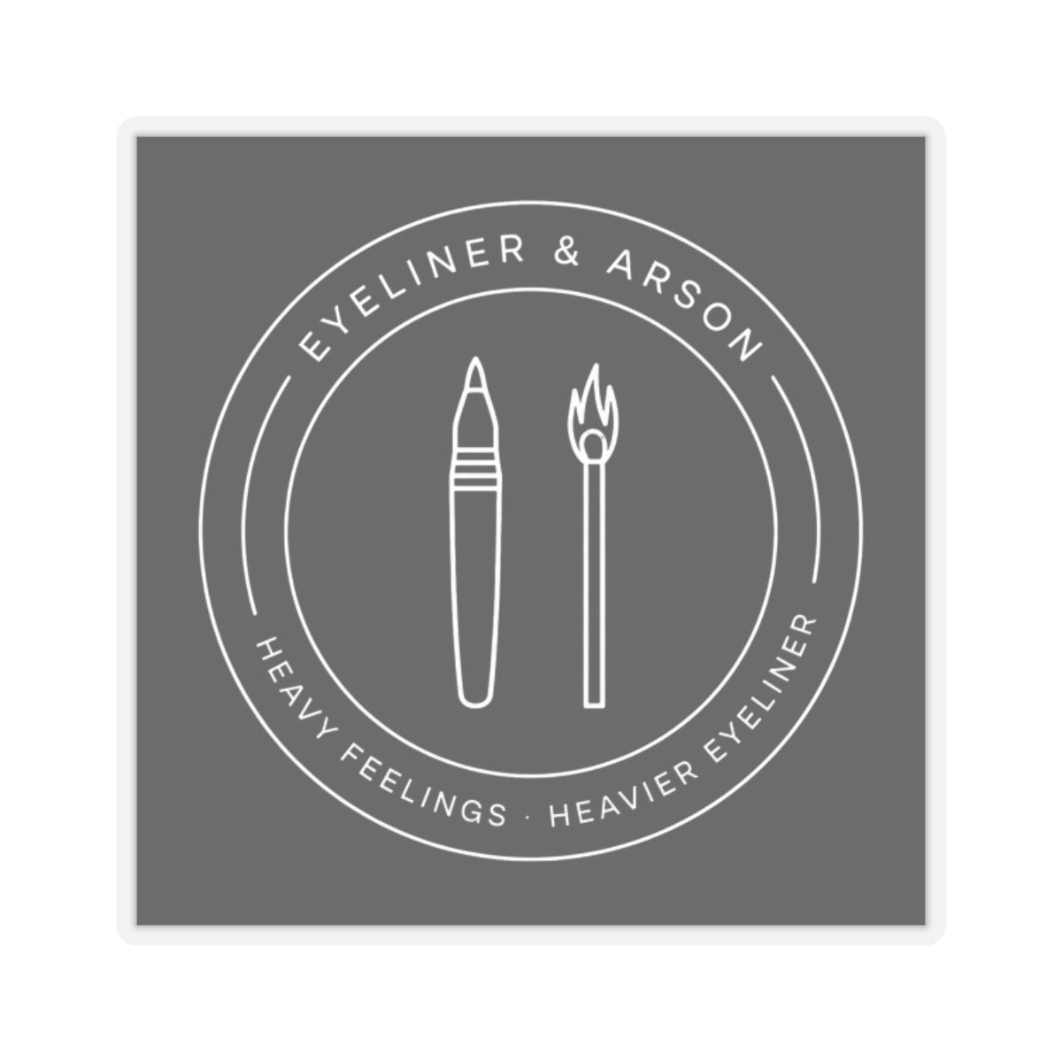 Eyeliner & Arson — Badge Sticker