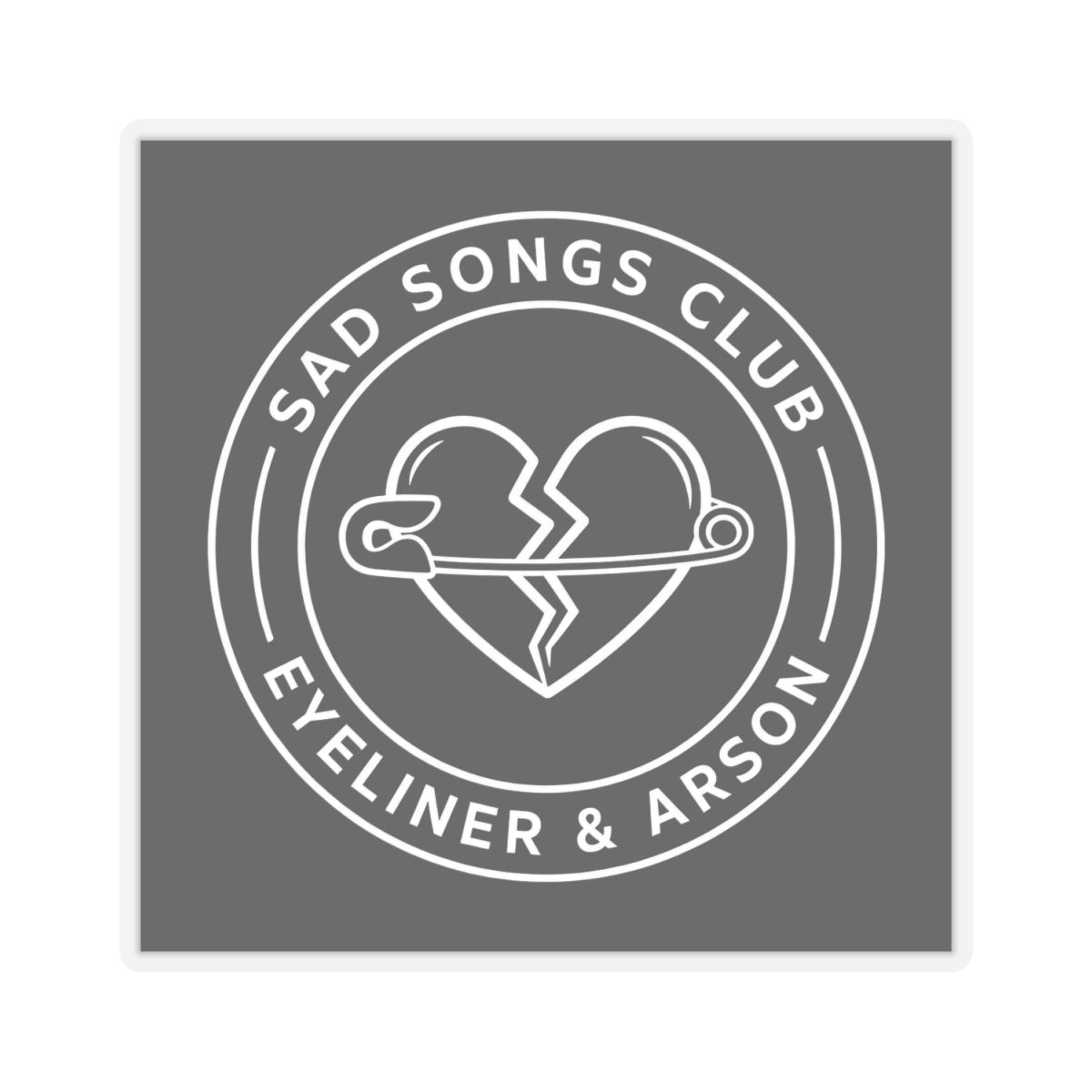 Eyeliner & Arson — Sad Songs Club Sticker