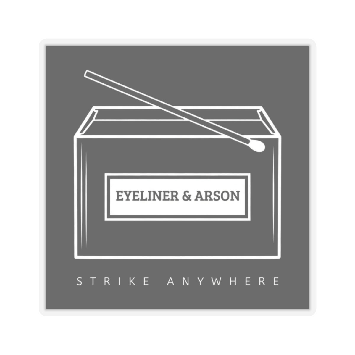 Eyeliner & Arson — Matchbox Sticker