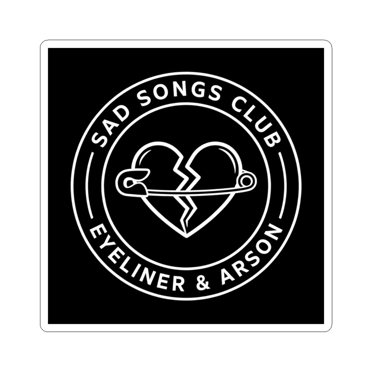 Eyeliner & Arson — Sad Songs Club Sticker