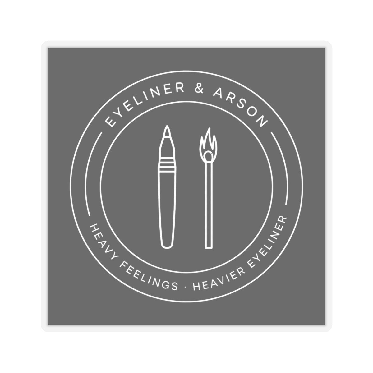 Eyeliner & Arson — Badge Sticker