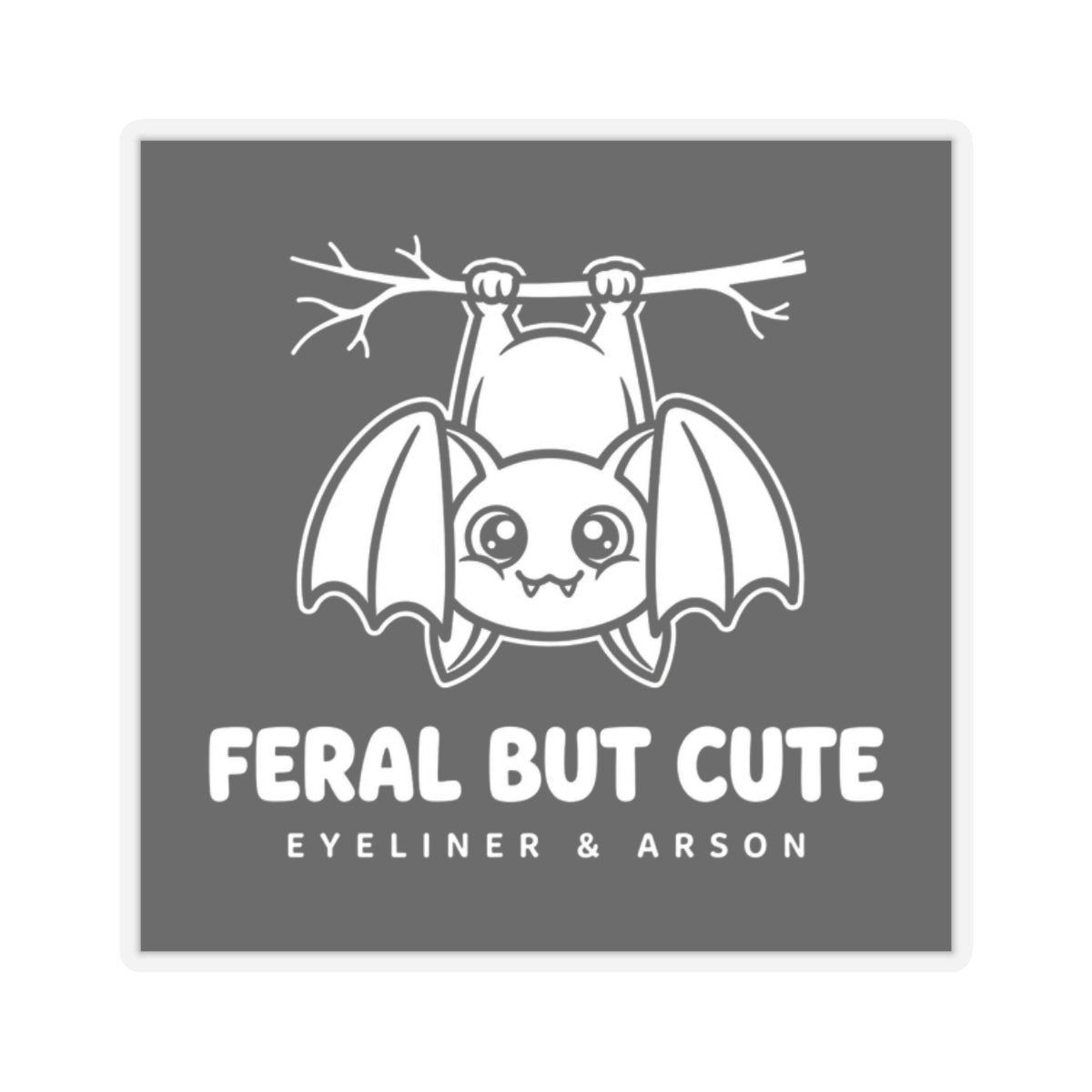 Feral But Cute Sticker