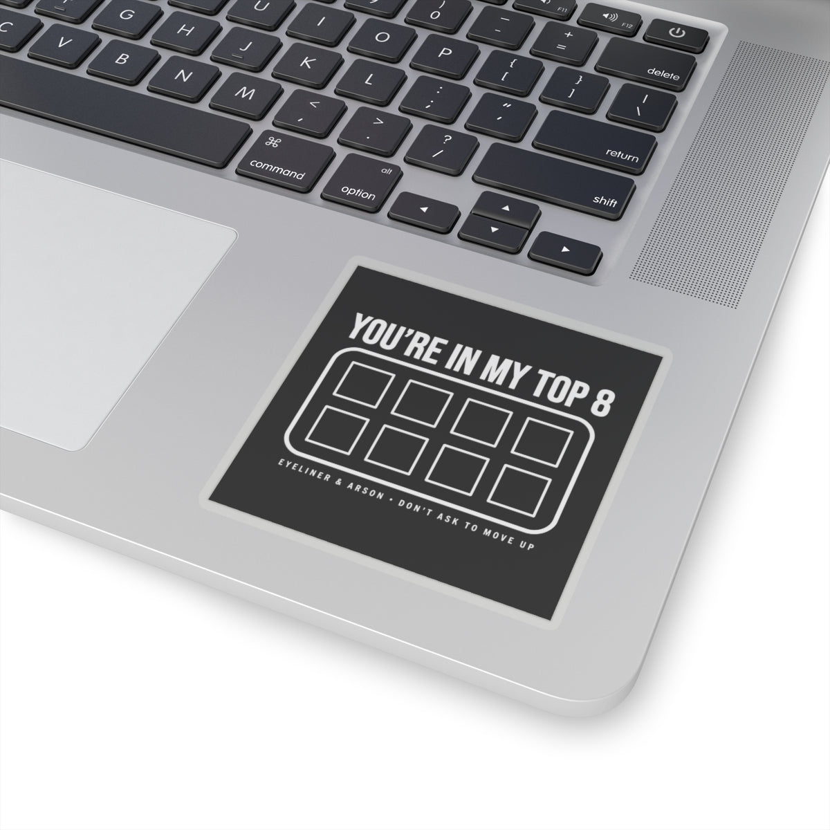 You're In My Top 8 Sticker