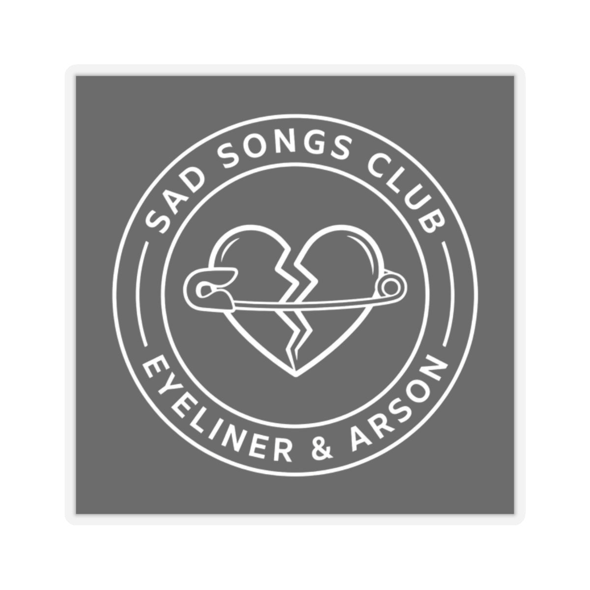 Eyeliner & Arson — Sad Songs Club Sticker