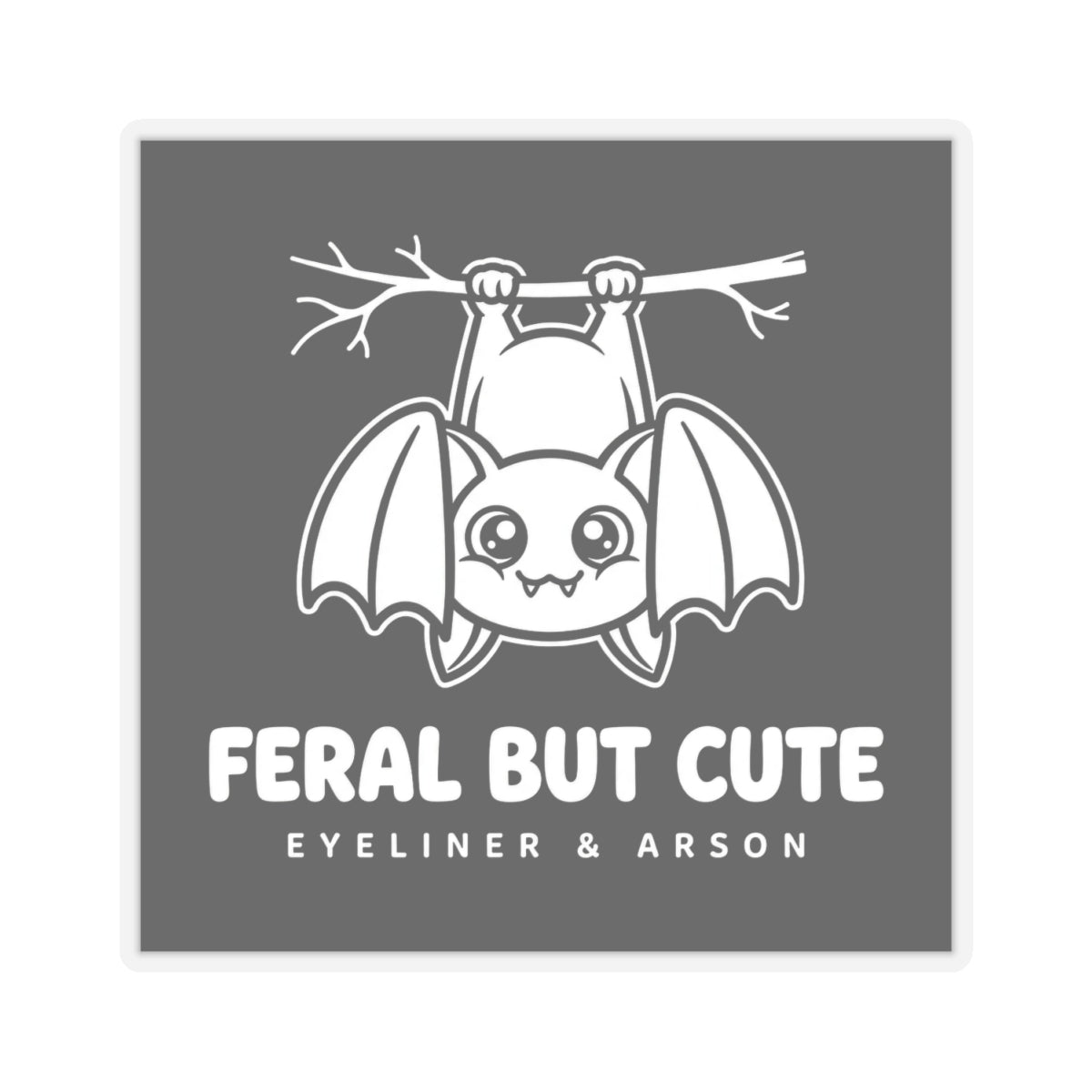 Feral But Cute Sticker