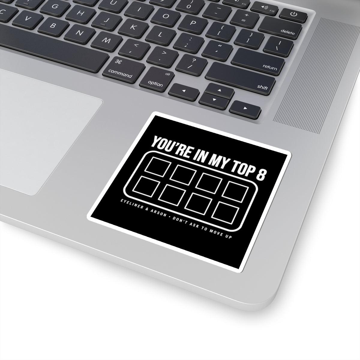 You're In My Top 8 Sticker