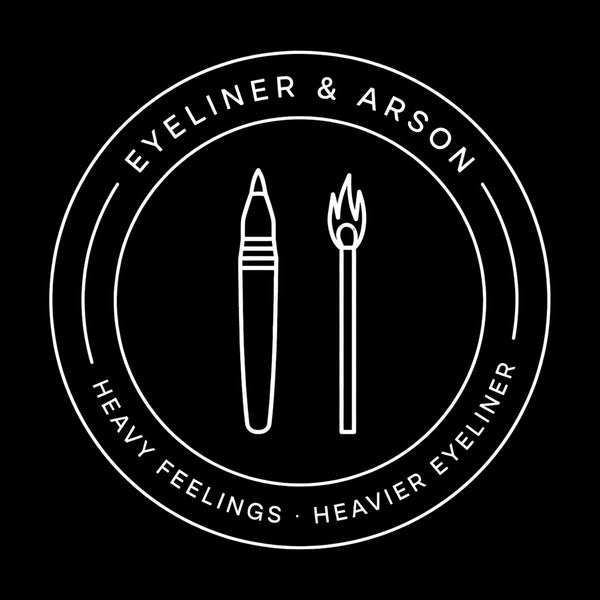 Eyeliner & Arson